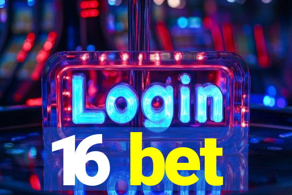 16 bet